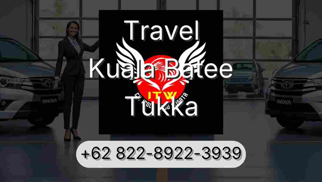 Travel Kuala Batee Tukka