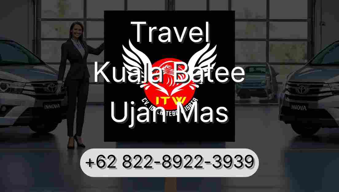Travel Kuala Batee Ujan Mas
