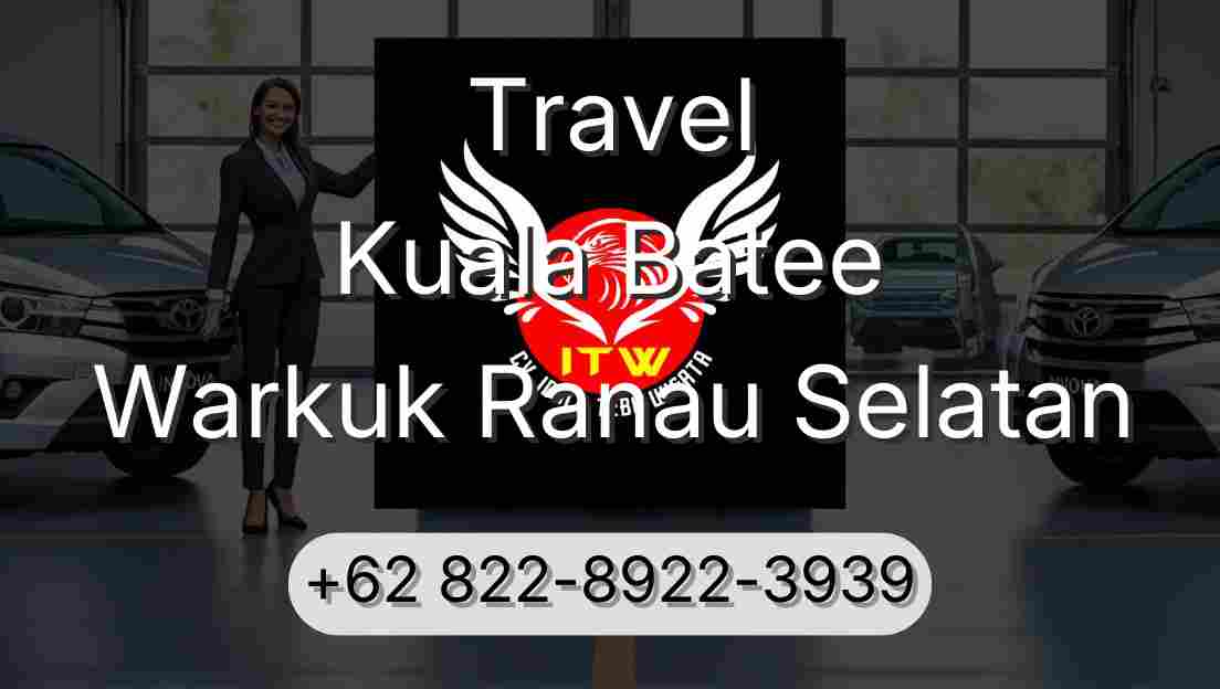 Travel Kuala Batee Warkuk Ranau Selatan