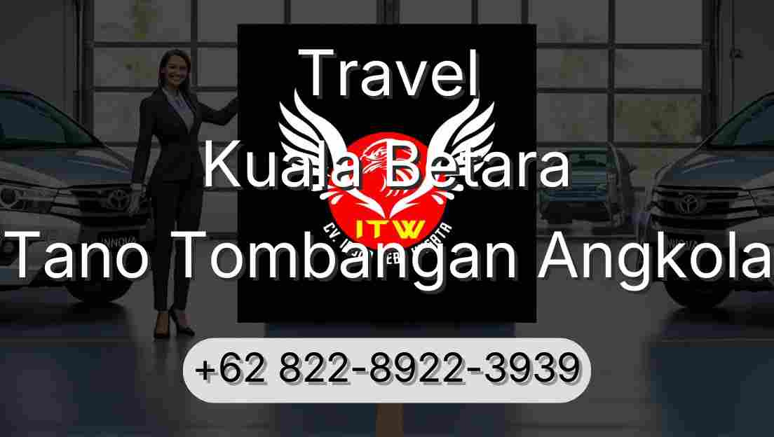 Travel Kuala Betara Tano Tombangan Angkola