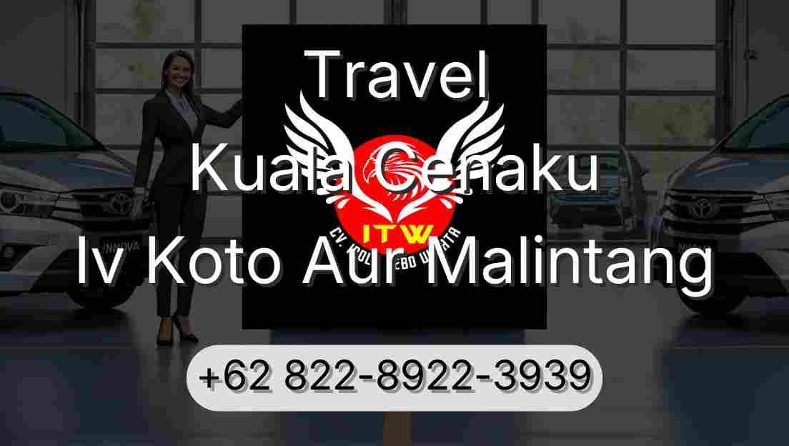Travel Kuala Cenaku Iv Koto Aur Malintang