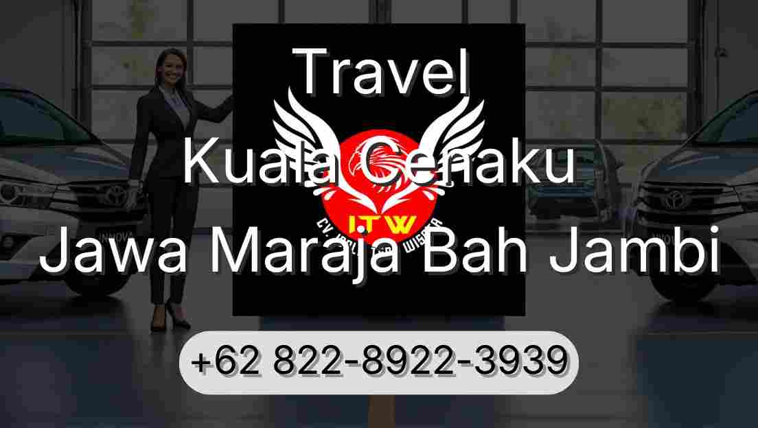 Travel Kuala Cenaku Jawa Maraja Bah Jambi