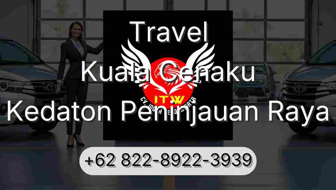 Travel Kuala Cenaku Kedaton Peninjauan Raya