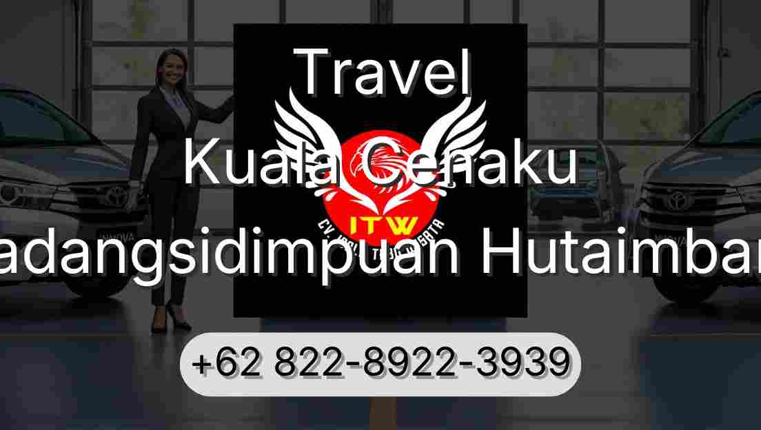 Travel Kuala Cenaku Padangsidimpuan Hutaimbaru