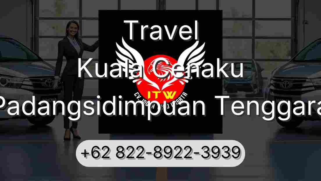 Travel Kuala Cenaku Padangsidimpuan Tenggara