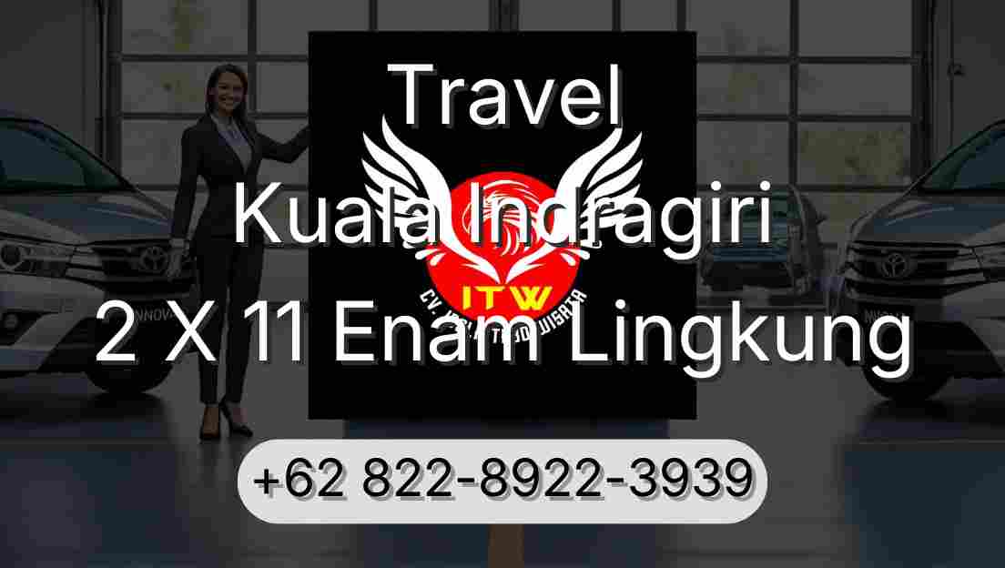 Travel Kuala Indragiri 2 X 11 Enam Lingkung