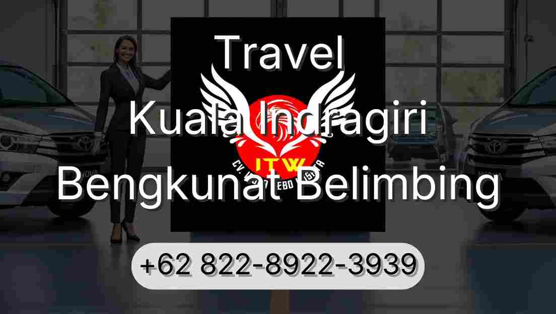 Travel Kuala Indragiri Bengkunat Belimbing