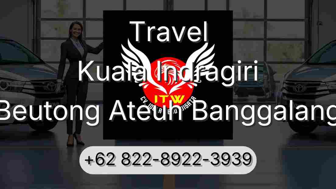 Travel Kuala Indragiri Beutong Ateuh Banggalang