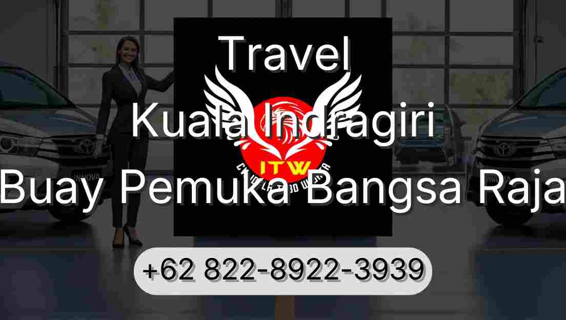 Travel Kuala Indragiri Buay Pemuka Bangsa Raja