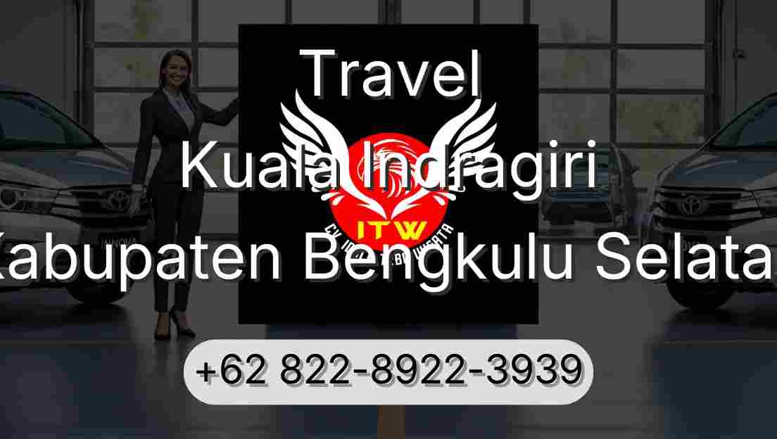 Travel Kuala Indragiri Kabupaten Bengkulu Selatan