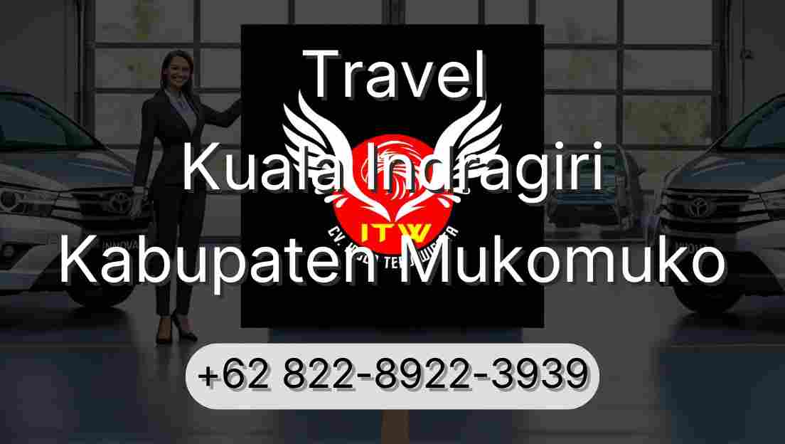 Travel Kuala Indragiri Kabupaten Mukomuko