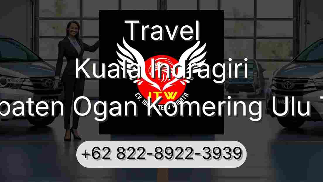 Travel Kuala Indragiri Kabupaten Ogan Komering Ulu Timur