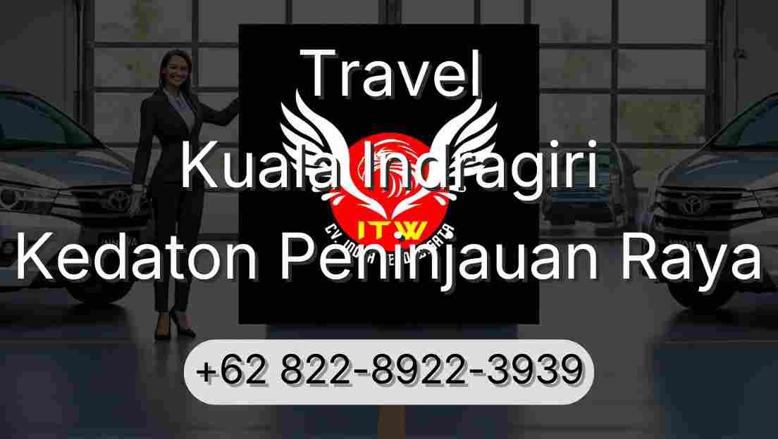 Travel Kuala Indragiri Kedaton Peninjauan Raya