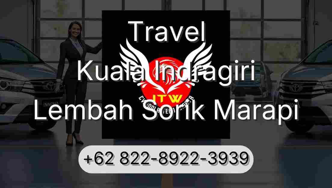 Travel Kuala Indragiri Lembah Sorik Marapi