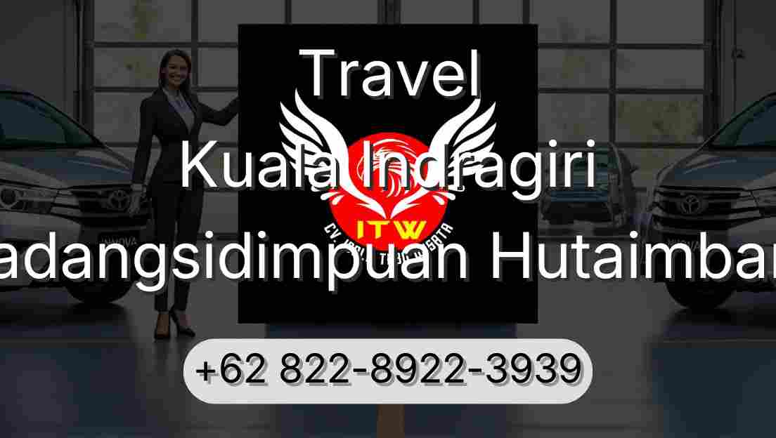 Travel Kuala Indragiri Padangsidimpuan Hutaimbaru