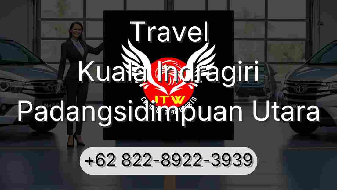 Travel Kuala Indragiri Padangsidimpuan Utara