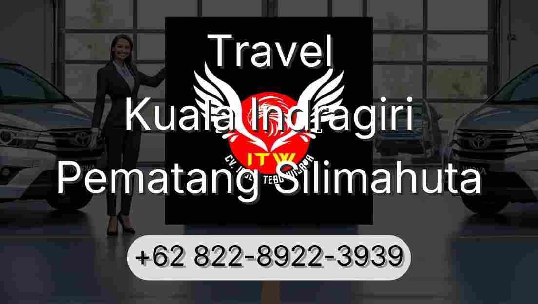Travel Kuala Indragiri Pematang Silimahuta