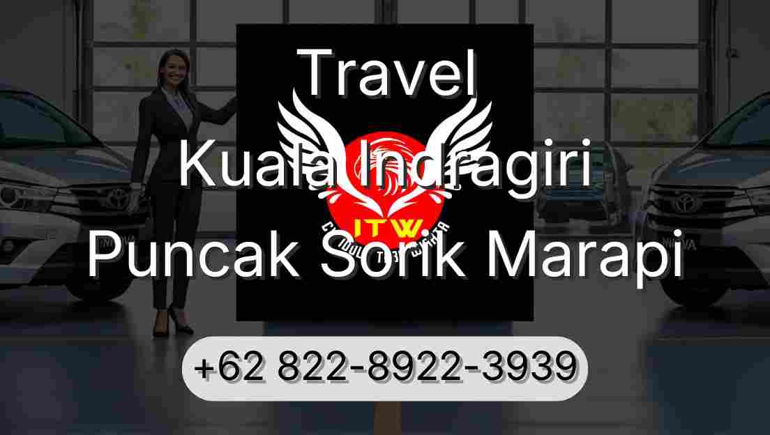 Travel Kuala Indragiri Puncak Sorik Marapi
