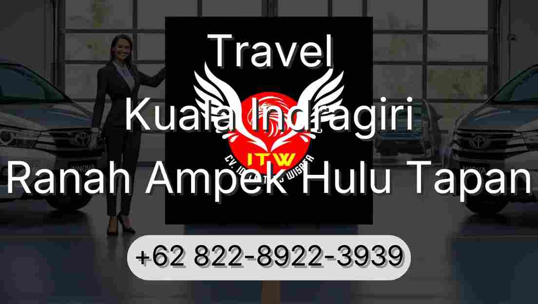 Travel Kuala Indragiri Ranah Ampek Hulu Tapan