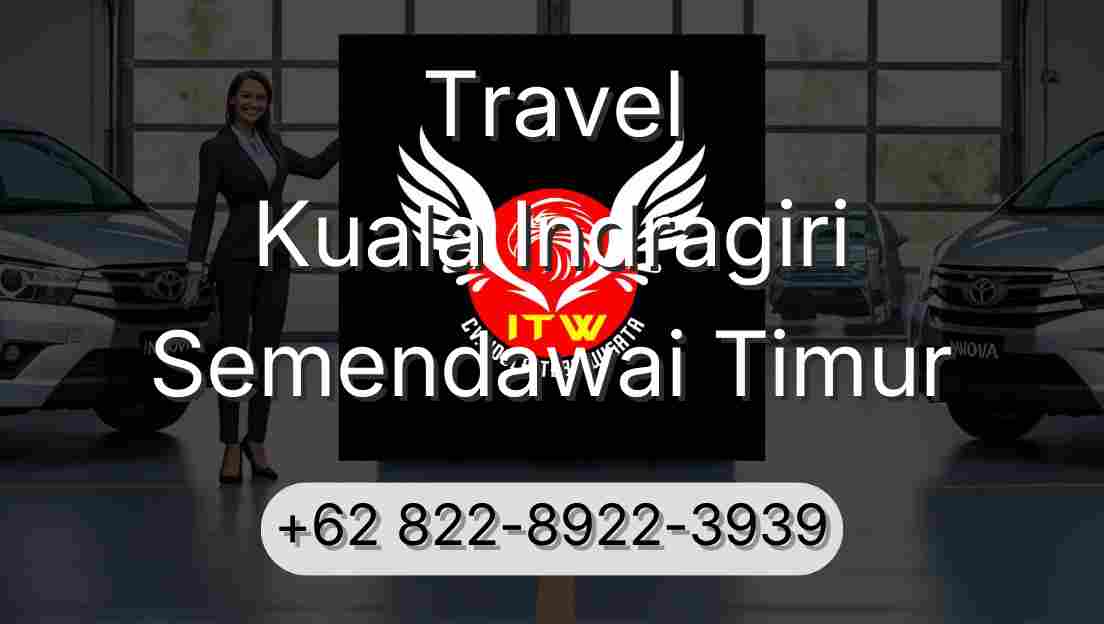 Travel Kuala Indragiri Semendawai Timur