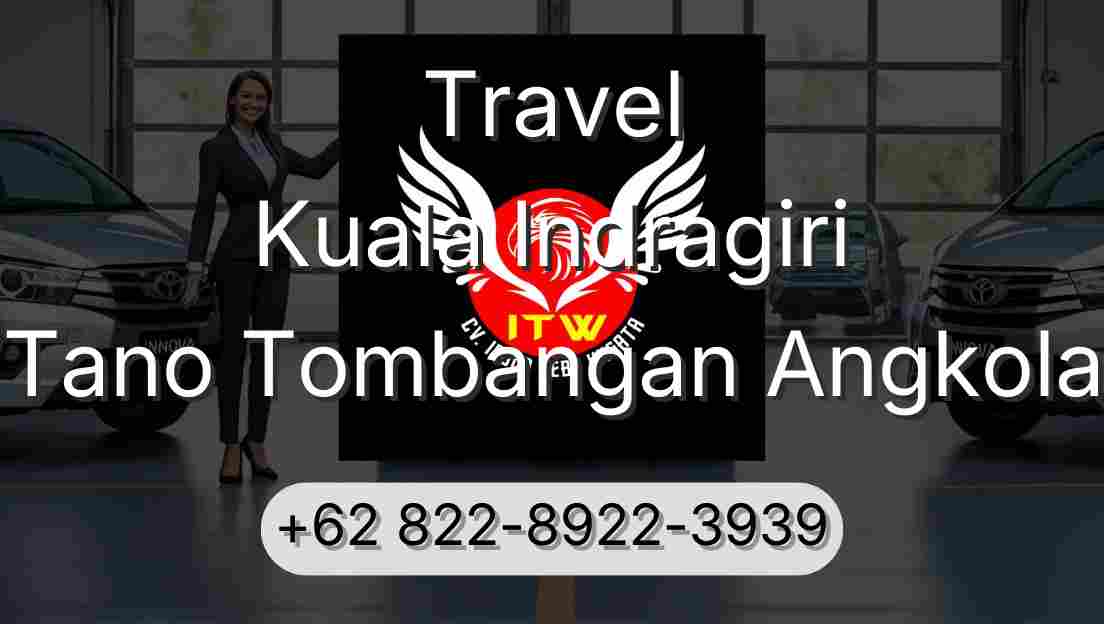 Travel Kuala Indragiri Tano Tombangan Angkola
