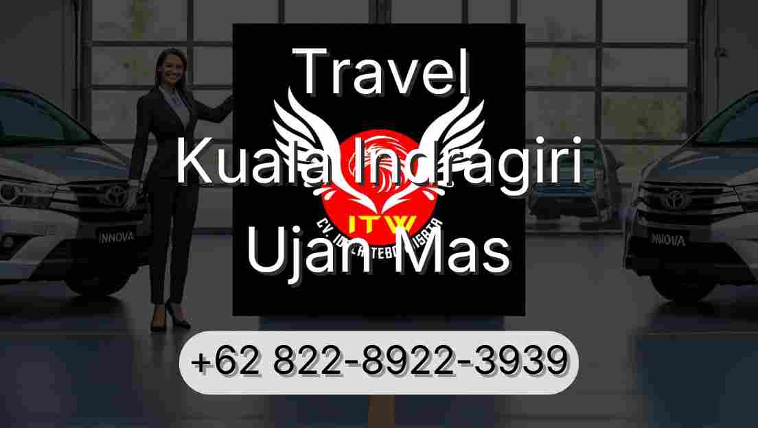 Travel Kuala Indragiri Ujan Mas