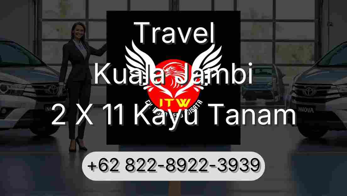 Travel Kuala Jambi 2 X 11 Kayu Tanam