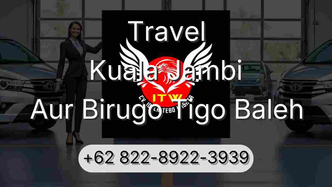Travel Kuala Jambi Aur Birugo Tigo Baleh