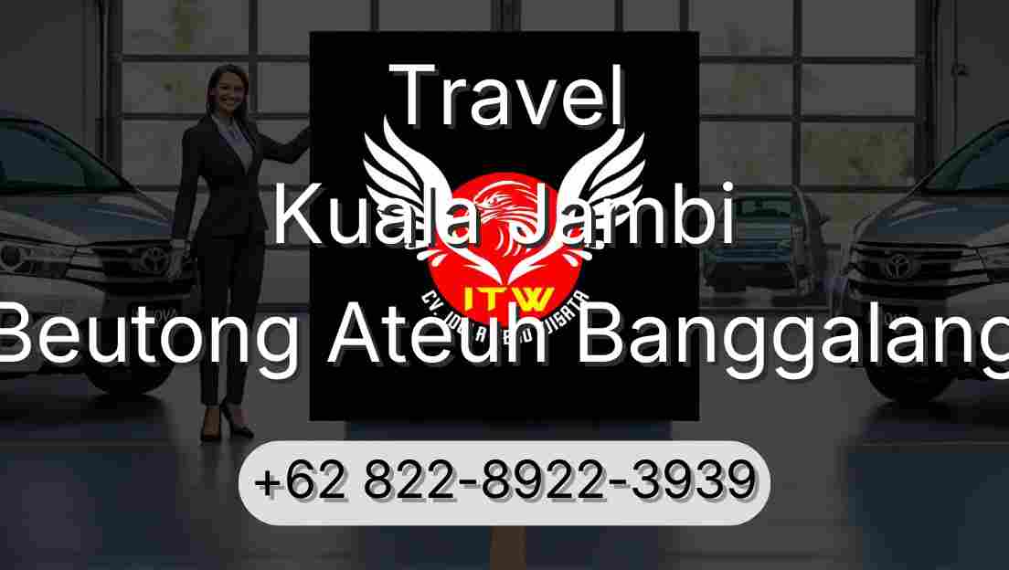 Travel Kuala Jambi Beutong Ateuh Banggalang