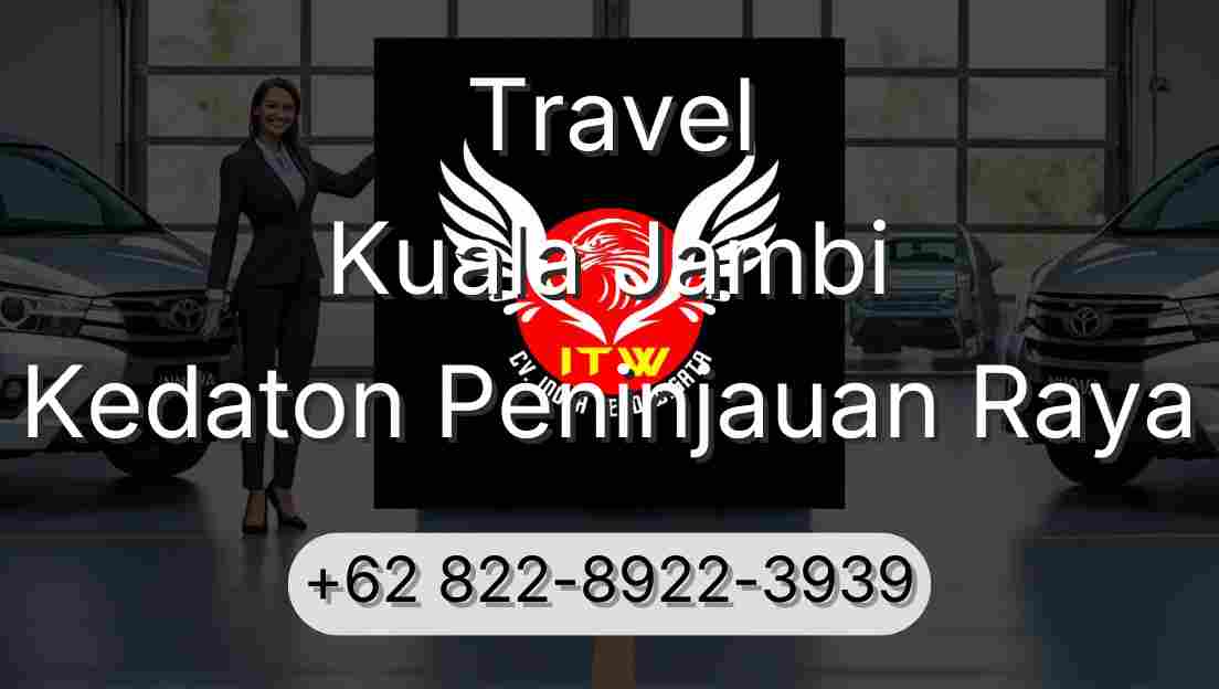Travel Kuala Jambi Kedaton Peninjauan Raya