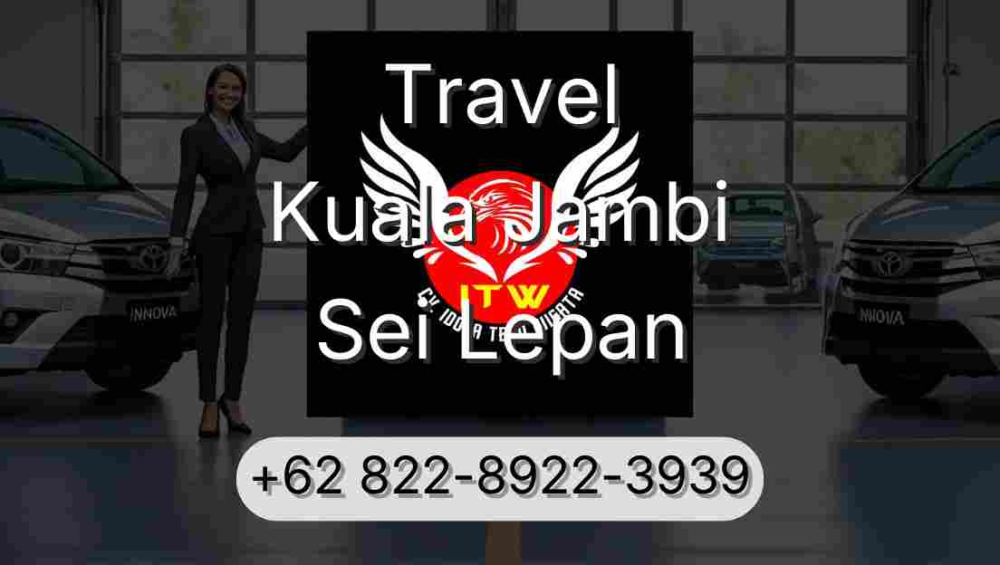 Travel Kuala Jambi Sei Lepan
