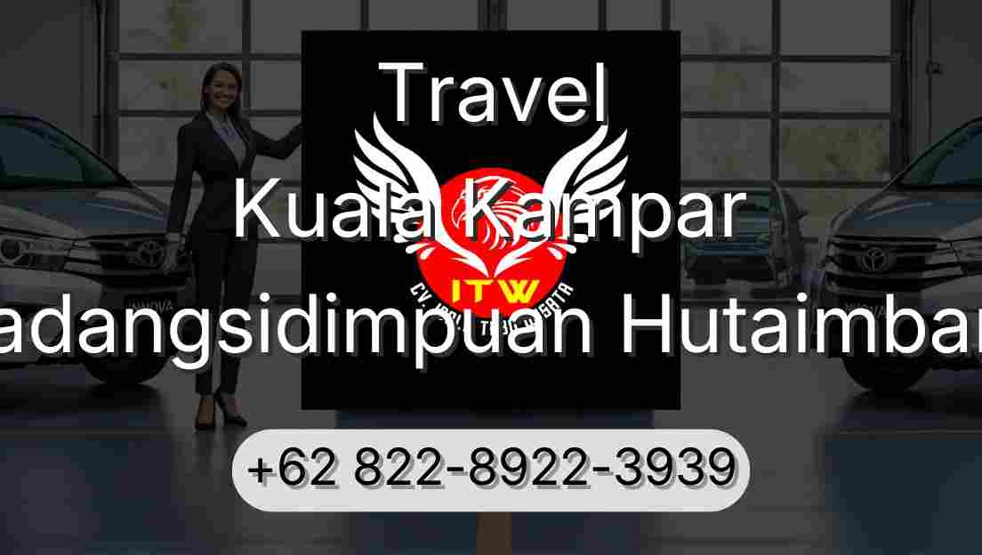 Travel Kuala Kampar Padangsidimpuan Hutaimbaru