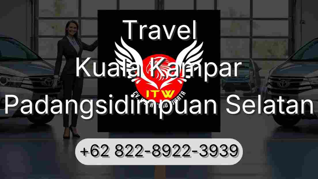 Travel Kuala Kampar Padangsidimpuan Selatan