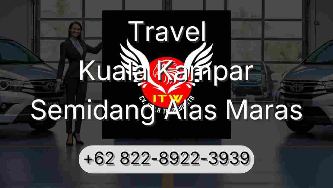 Travel Kuala Kampar Semidang Alas Maras