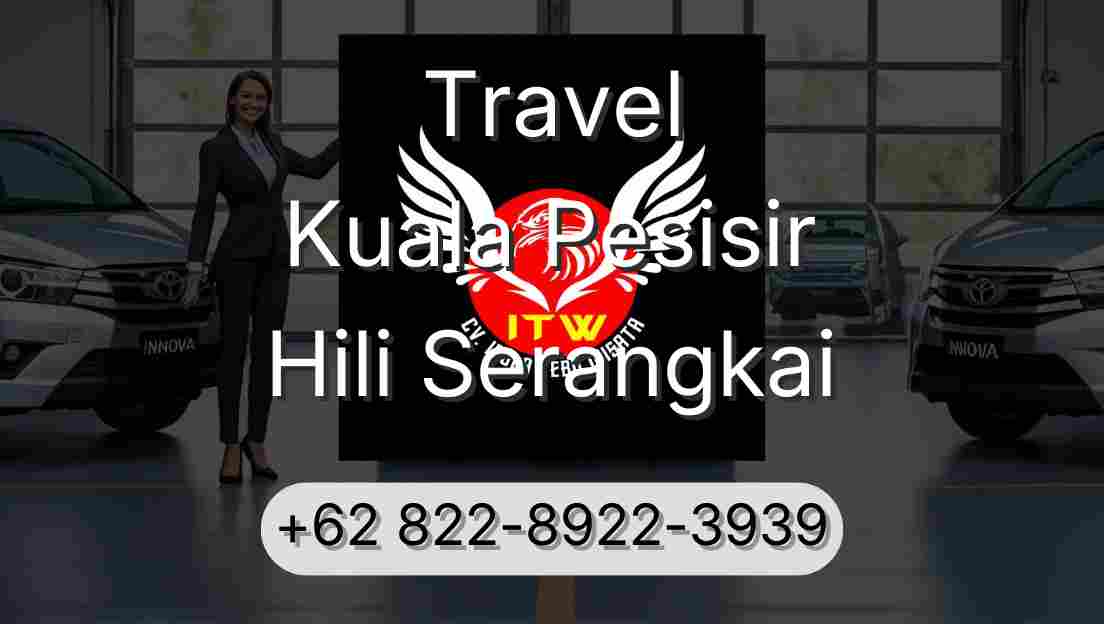 Travel Kuala Pesisir Hili Serangkai