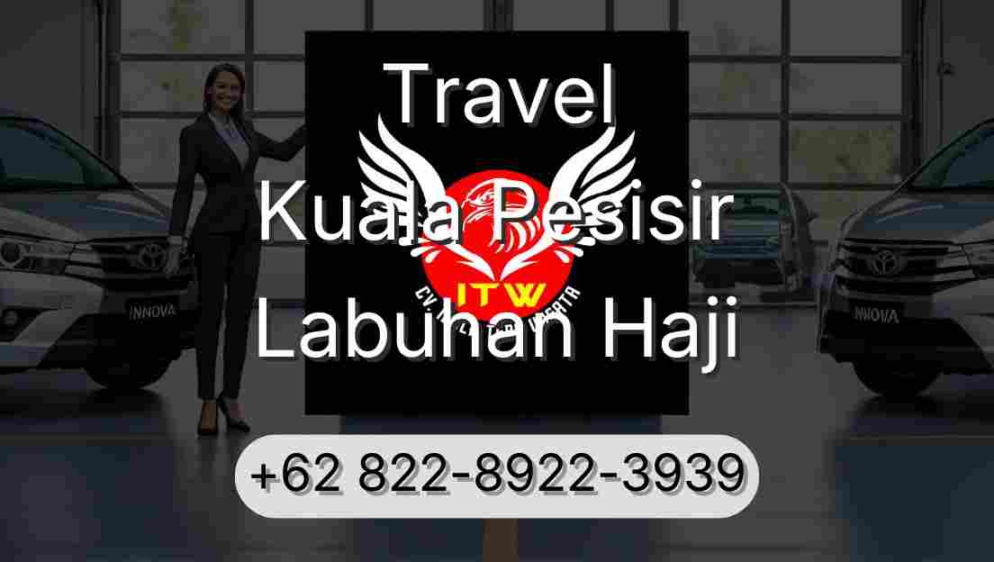 Travel Kuala Pesisir Labuhan Haji