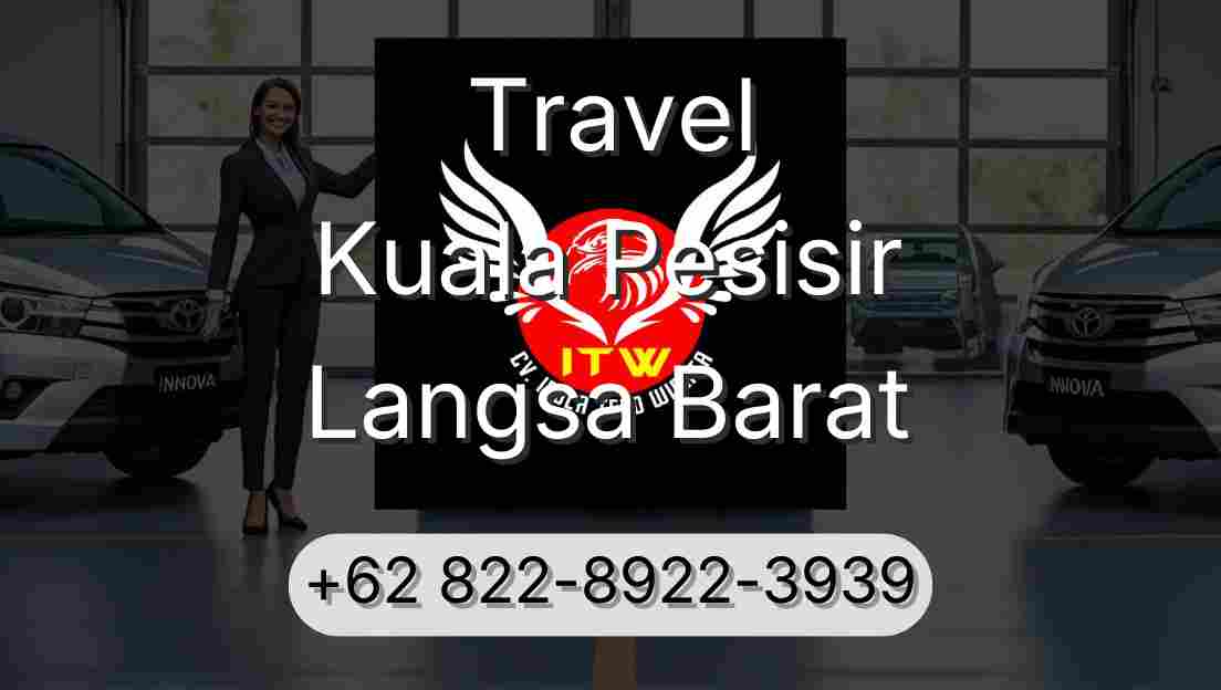 Travel Kuala Pesisir Langsa Barat
