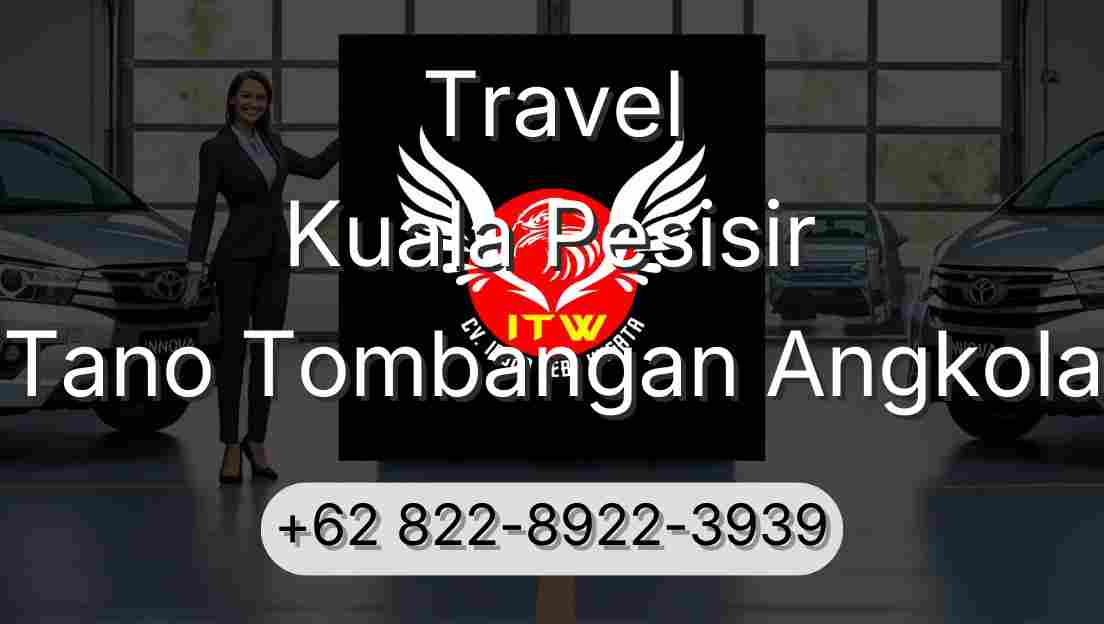 Travel Kuala Pesisir Tano Tombangan Angkola