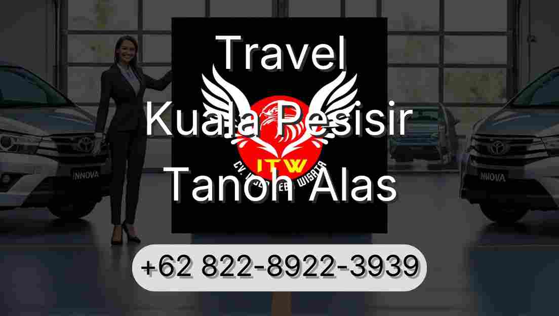 Travel Kuala Pesisir Tanoh Alas