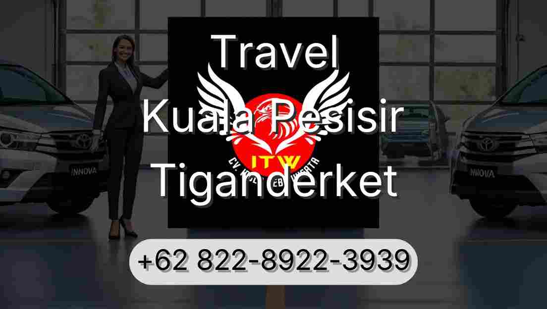 Travel Kuala Pesisir Tiganderket