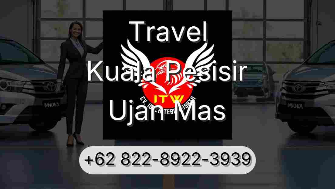 Travel Kuala Pesisir Ujan Mas