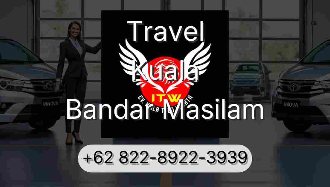 Travel Kuala Bandar Masilam
