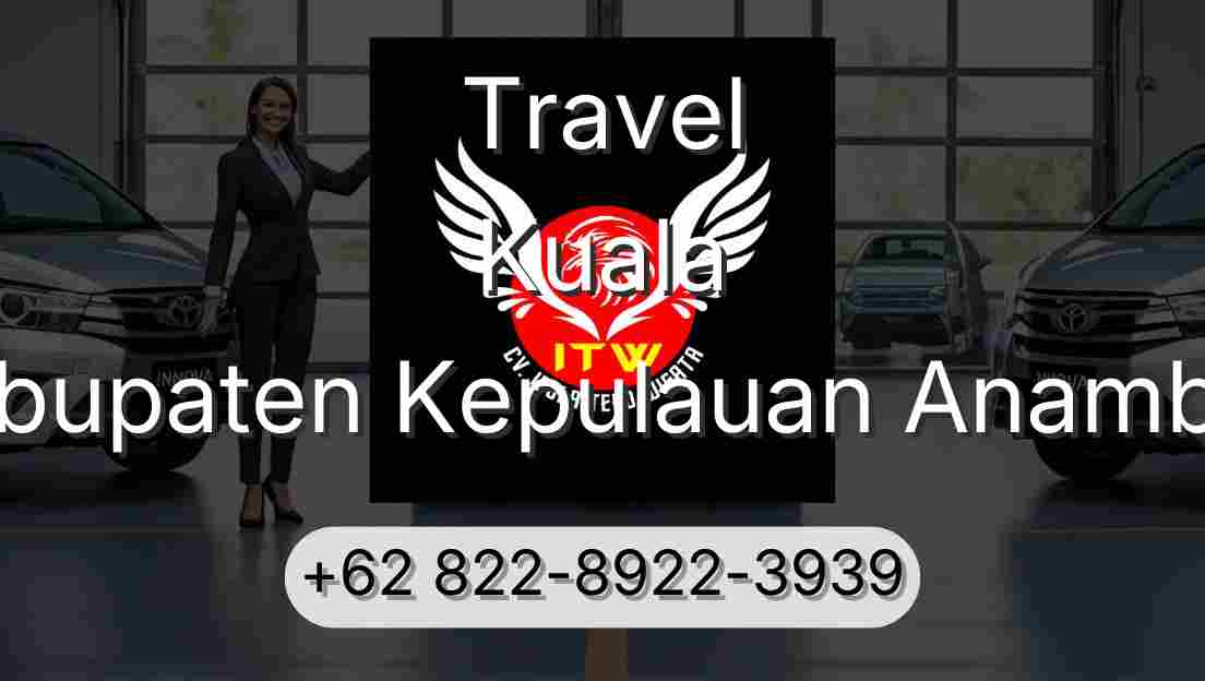 Travel Kuala Kabupaten Kepulauan Anambas