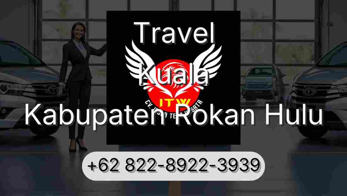 Travel Kuala Kabupaten Rokan Hulu