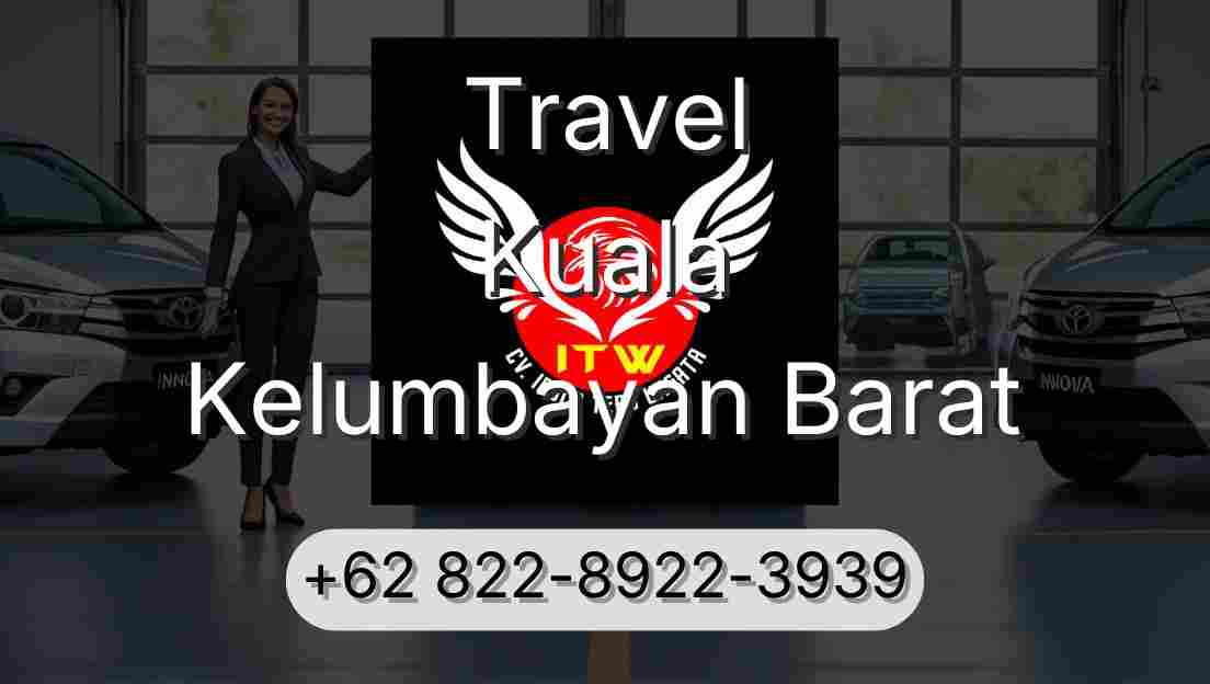 Travel Kuala Kelumbayan Barat