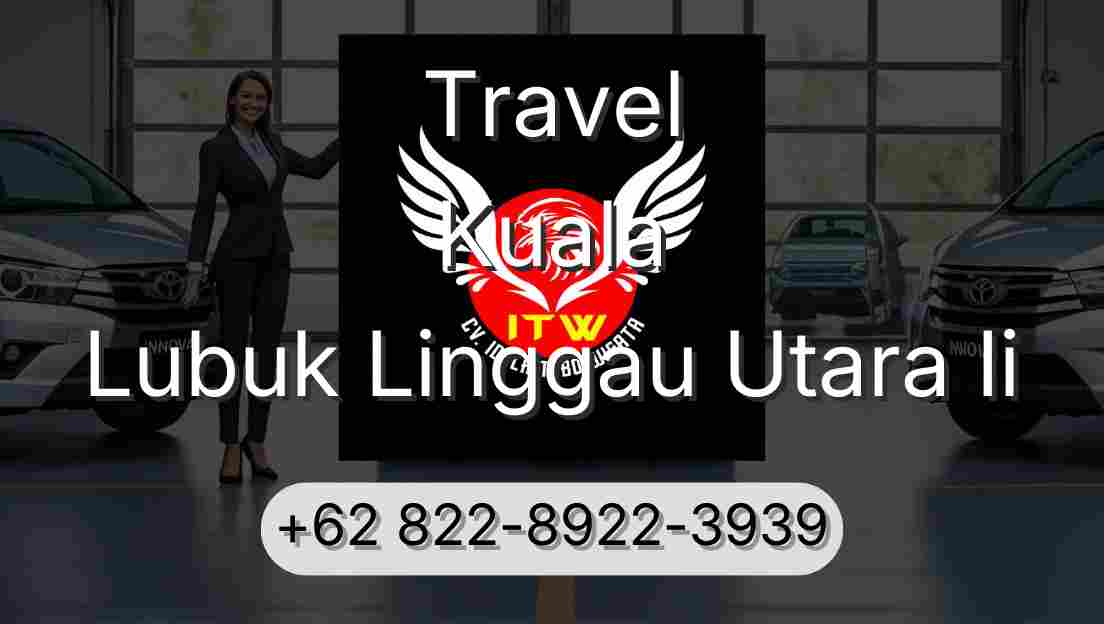 Travel Kuala Lubuk Linggau Utara Ii