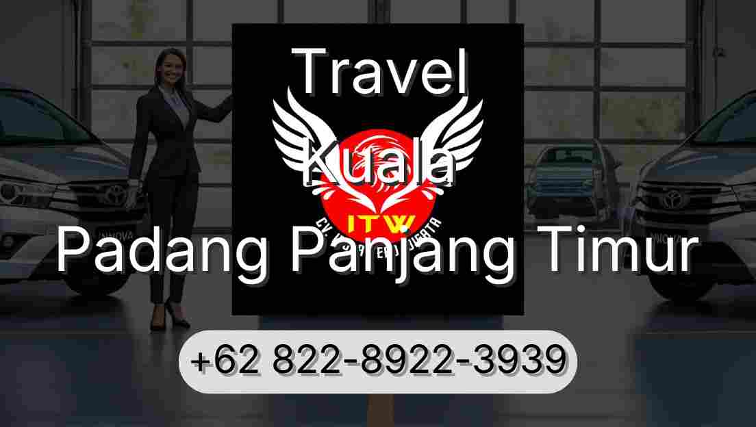 Travel Kuala Padang Panjang Timur