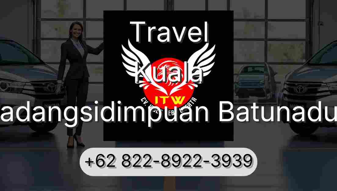 Travel Kuala Padangsidimpuan Batunadua