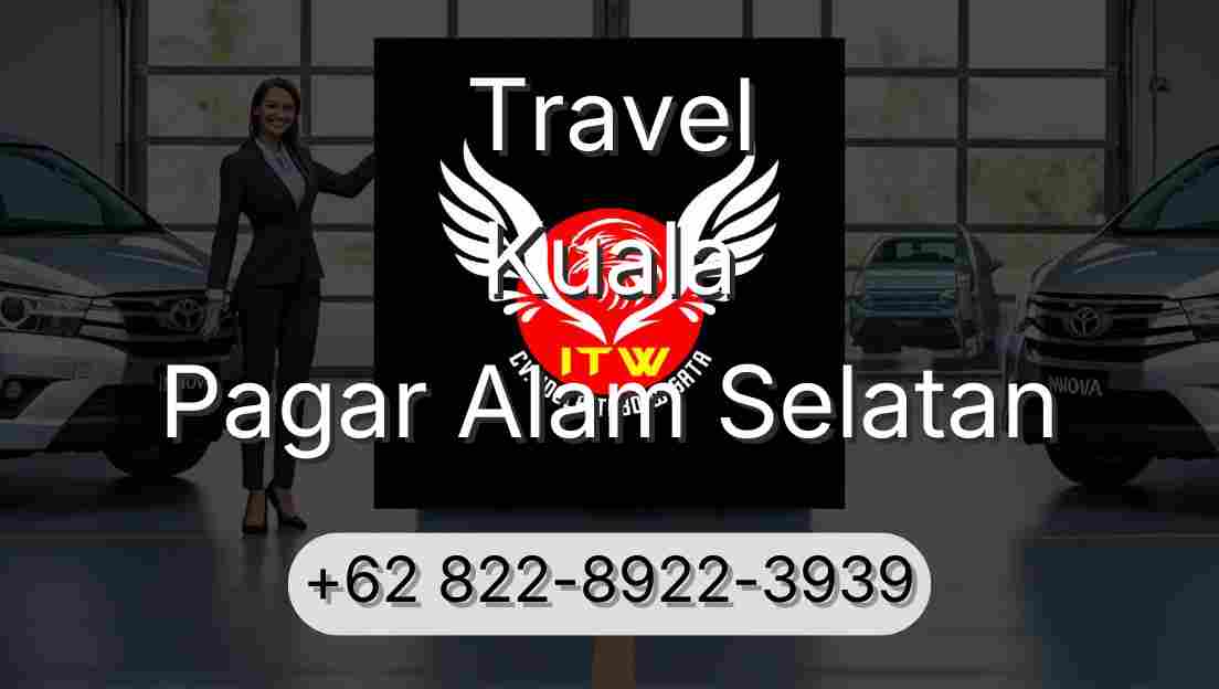 Travel Kuala Pagar Alam Selatan
