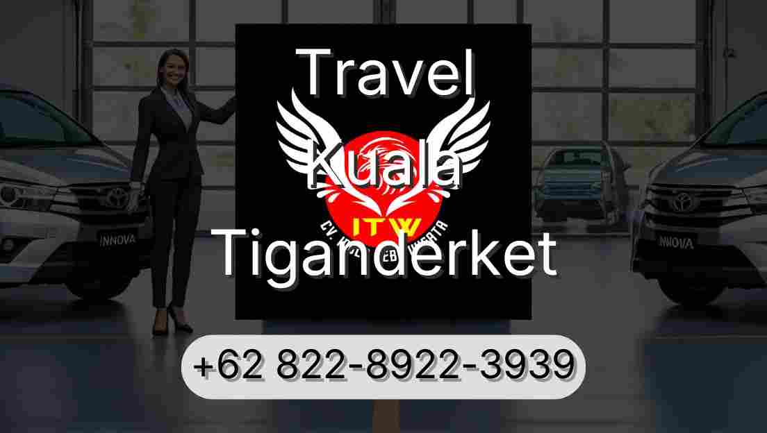 Travel Kuala Tiganderket
